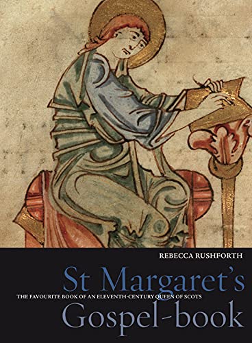 St. Margaret's Gospel: The Favourite Book of an Eleventh-Century Queen of Scots (Treasures from the Bodleian Library)